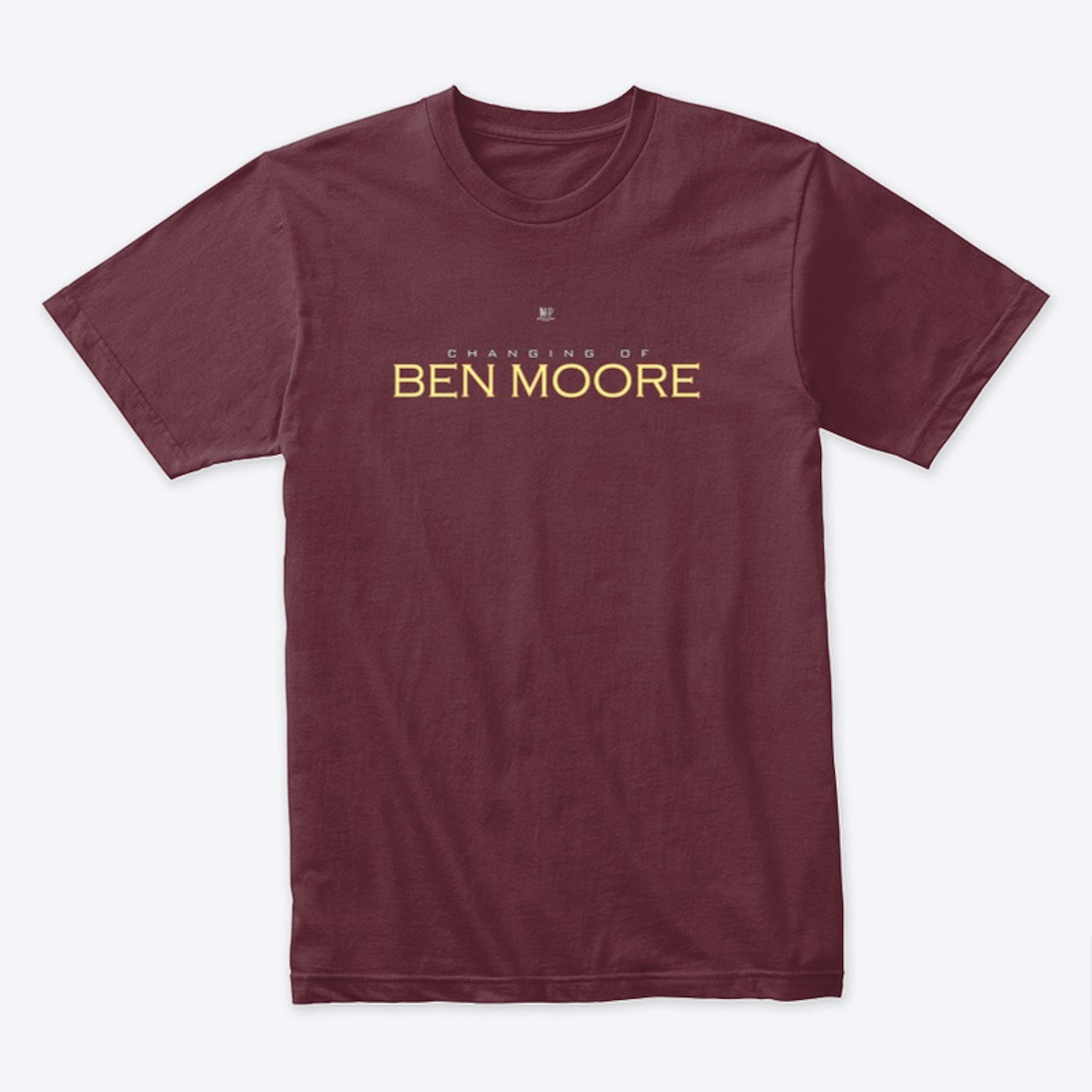 Changing of Ben Moore T-shirt