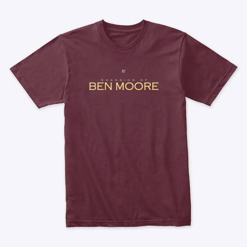 Changing of Ben Moore T-shirt